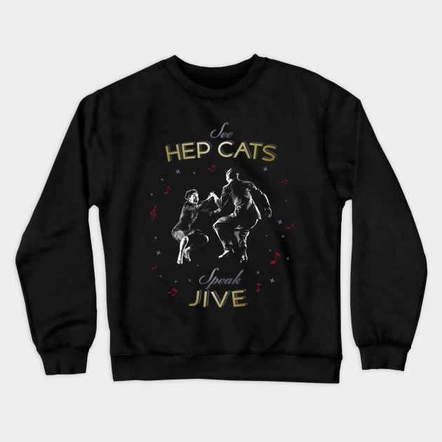 See Hep cat, Speak Jive! Swing dancers Crewneck Sweatshirt by Shockin' Steve